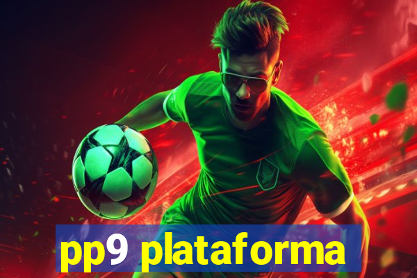 pp9 plataforma